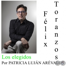 Los Elegidos: Flix Toranzos - Lunes 24 de Julio de 2017